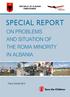 SPECIAL REPORT ON PROBLEMS AND SITUATION OF THE ROMA MINORITY IN ALBANIA. Tirana, October 2013 REPUBLIC OF ALBANIA OMBUDSMAN SPECIAL REPORT