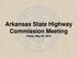 Arkansas State Highway Commission Meeting. Friday, May 29, 2015