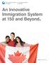An Innovative Immigration System at 150 and Beyond.