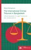 The International Crimes Tribunal in Bangladesh. Critical Appraisal of Legal Framework and Jurisprudence