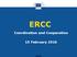 ERCC. Coordination and Cooperation. 15 February 2016