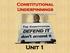 Constitutional Underpinnings. Unit 1