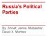 Russia's Political Parties. By: Ahnaf, Jamie, Mobasher, David X. Montes