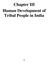 Chapter III Human Development of Tribal People in India