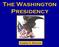 The Washington Presidency. Karen H. Reeves
