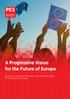 PES. A Progressive Vision for the Future of Europe. Conclusion report of the High Level Working Group on the future of Europe SOCIALISTS & DEMOCRATS