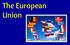 What is The European Union?