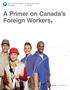 A Primer on Canada s Foreign Workers.