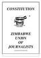 CONSTITUTION ZIMBABWE UNI0N OF JOURNALISTS. (as amended on20 November 2005)