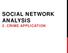 SOCIAL NETWORK ANALYSIS 2. CRIME APPLICATION