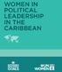 WOMEN IN POLITICAL LEADERSHIP IN THE CARIBBEAN