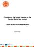 Cultivating the human capital of the Central Baltic Sea region Policy recommendation