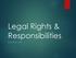 Legal Rights & Responsibilities BUSINESS LAW