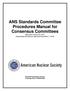 ANS Standards Committee Procedures Manual for Consensus Committees Approved January 24, 2017 (Supersedes procedures approved November 7, 2016)