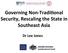 Governing Non- Tradi/onal Security, Rescaling the State in Southeast Asia. Dr Lee Jones
